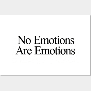 No Emotions Are Emotions Posters and Art